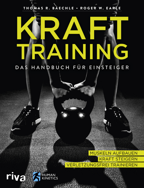 Krafttraining – Das Handbuch für Einsteiger - Thomas R. Baechle, Roger W. Earle