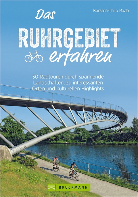 Das Ruhrgebiet erfahren - Karsten-Thilo Raab