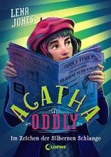 Agatha Oddly - Im Zeichen der Silbernen Schlange - Lena Jones