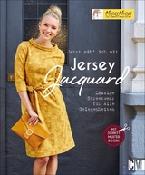 Jetzt näh’ ich mit Jersey-Jacquard - Mechthild Wichard