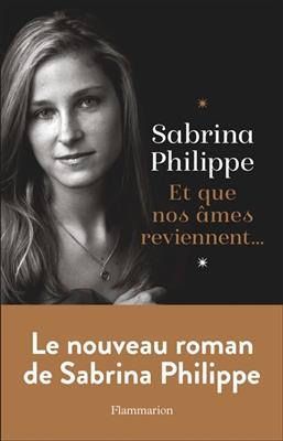 Et que nos âmes reviennent... - Sabrina Philippe