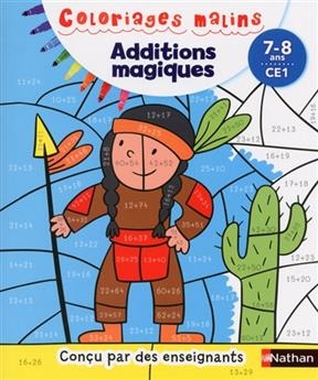 Additions magiques : 7-8 ans, CE1 - Pascale Iglesia