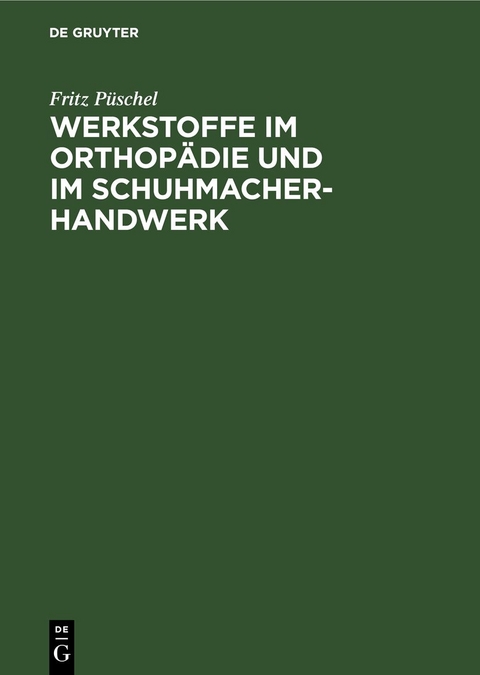 Werkstoffe im Orthopädie und im Schuhmacher-Handwerk - Fritz Püschel