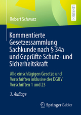 Kommentierte Gesetzessammlung Sachkunde nach § 34a und Geprüfte Schutz- und Sicherheitskraft - Schwarz, Robert