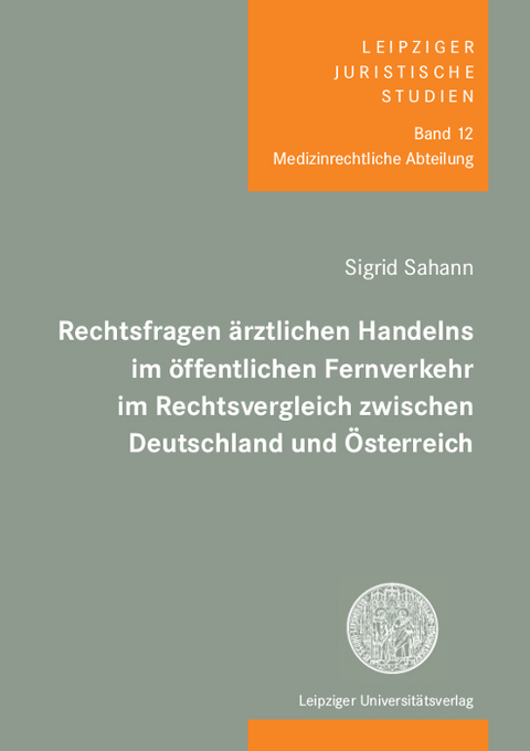 Rechtsfragen ärztlichen Handelns im öffentlichen Fernverkehr im Rechtsvergleich zwischen Deutschland und Österreich - Sigrid Sahann