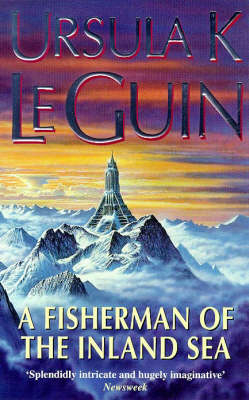 Fisherman of the Inland Sea -  Ursula K. Le Guin