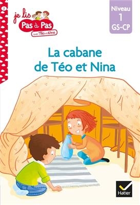 La cabane de Téo et Nina : niveau 1, GS, CP - Isabelle Chavigny