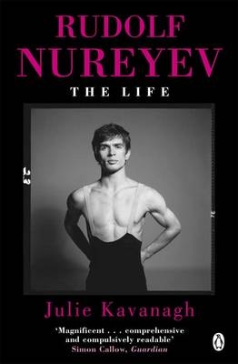 Rudolf Nureyev -  Julie Kavanagh