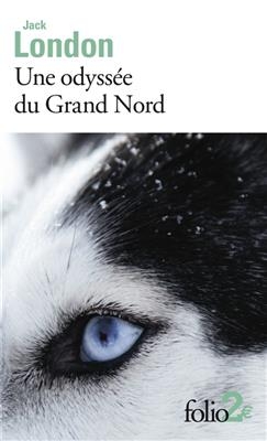 Une odyssée du Grand Nord (Unga). Le silence blanc - Jack London