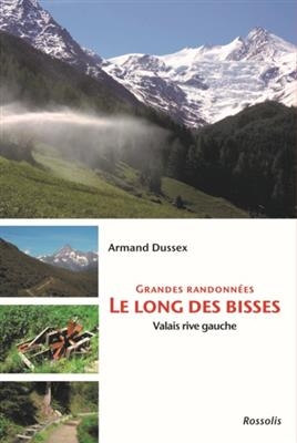 LONG DES BISSES VALAIS RIVE GAUCHE -LE- -  DUSSEX T2 ED 2020