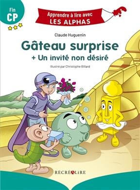 Gâteau surprise. Un invité non désiré : fin CP - Claude Huguenin, Christophe Billard