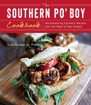 Southern Po' Boy Cookbook -  Todd-Michael St. Pierre