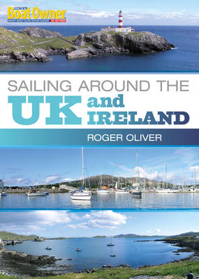 Practical Boat Owner''s Sailing Around the UK and Ireland -  Roger Oliver