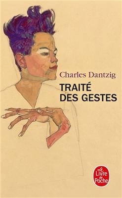 Traité des gestes - Charles Dantzig