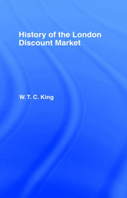 History of the London Discount Market -  W. T. C. King