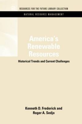 America's Renewable Resources -  Kenneth D. Frederick,  Roger A. Sedjo