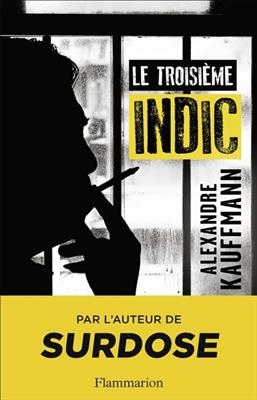 Le troisième indic - Alexandre Kauffmann