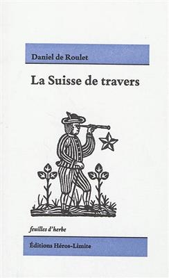 SUISSE DE TRAVERS -LA- -  ROULET DANIEL DE