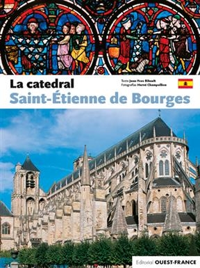 La catedral Saint-Etienne de Bourges - Jean-Yves (1935-2019) Ribault