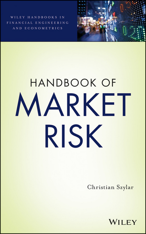 Handbook of Market Risk -  Christian Szylar