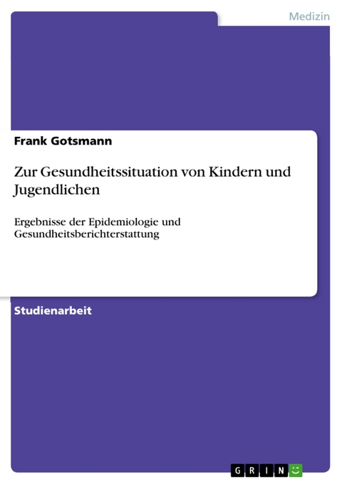 Zur Gesundheitssituation von Kindern und Jugendlichen - Frank Gotsmann