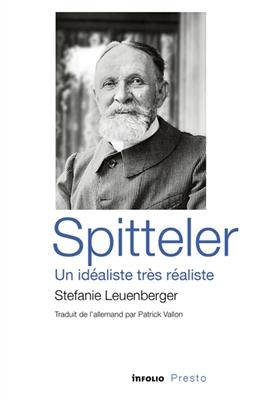 Spitteler, un idéaliste très réaliste - Stefanie Leuenberger