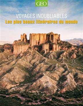 Voyages inoubliables : les plus beaux itinéraires du monde - Mary Ann Gallagher