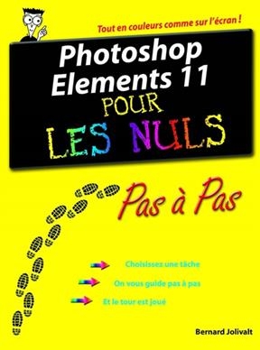 Photoshop Elements 11 pour les nuls - Bernard Jolivalt