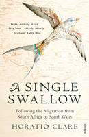 Single Swallow -  Horatio Clare