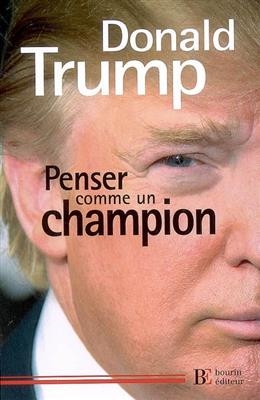 PENSER COMME UN CHAMPION - GUIDE D'EDUC -  Trump Donald