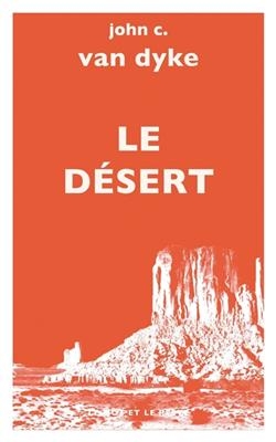 Le désert : nouvelles études sur l'apparence de la nature - John Charles (1856-1932) Van Dyke