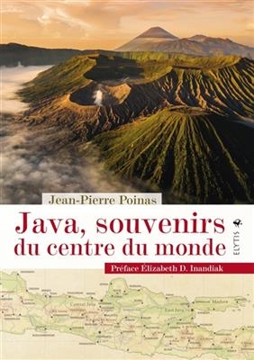 Java, souvenirs du centre du monde - Jean-Pierre (1949?-....) Poinas