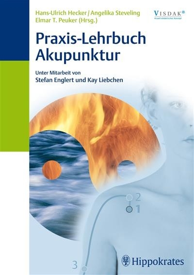 Praxis-Lehrbuch Akupunktur -  Hans Ulrich Hecker,  Angelika Steveling,  Elmar T. Peuker