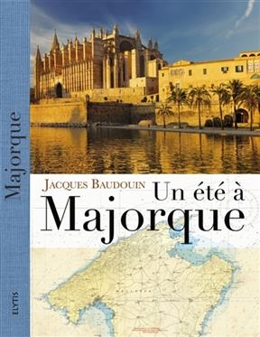 Un été à Majorque - Jacques (1950-....) Baudouin