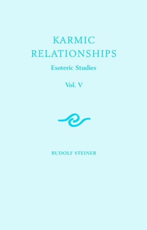 Karmic Relationships: Volume 5 - Rudolf Steiner