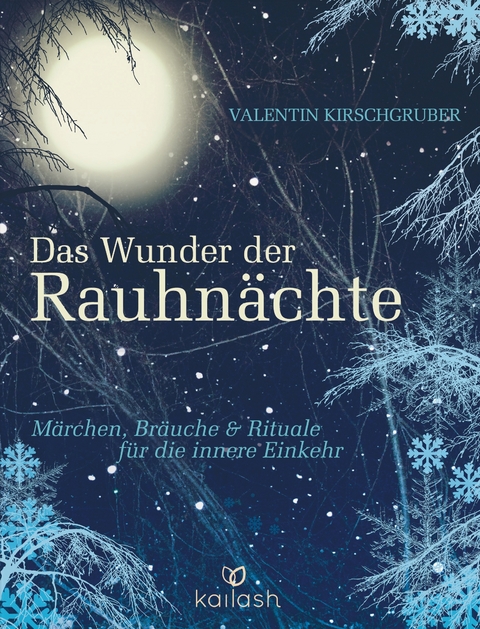 Das Wunder der Rauhnächte - Valentin Kirschgruber