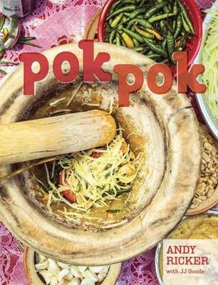 Pok Pok -  JJ Goode,  Andy Ricker