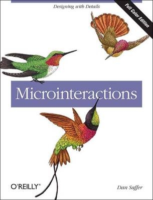 Microinteractions: Full Color Edition -  Dan Saffer