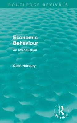 Economic Behaviour (Routledge Revivals) -  Colin Harbury