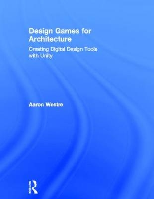 Design Games for Architecture -  Aaron Westre