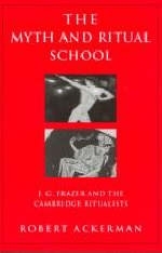 The Myth and Ritual School -  Robert Ackerman