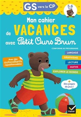 Mon cahier de vacances avec Petit Ours Brun, GS vers le CP, 5-6 ans : conforme au programme