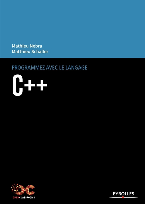 Programmez avec le langage C++ - Mathieu Nebra, Matthieu Schaller