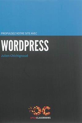 Propulsez votre site avec WordPress - Julien Chichignoud