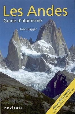 Les Andes : guide d'alpinisme - John Biggar