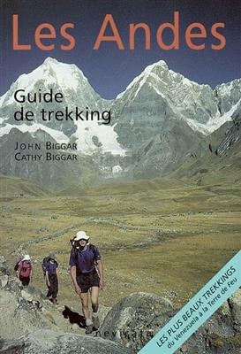 Les Andes : guide de trekking - John Biggar, Cathy Biggar