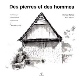 Des pierres et des hommes : architecture traditionnelle pyrénéenne en Couserans - Bernard (1921-....) Richard