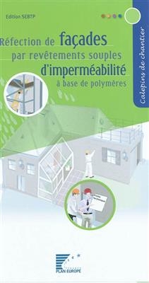 Réfection de façades par revêtements souples d'imperméabilité à base de polymères -  COLLECTIF FFB CAPEB