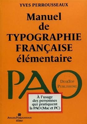 MANUEL DE TYPOGRAPHIE FRANCAISE ELEMENTA -  Perrousseaux Yves