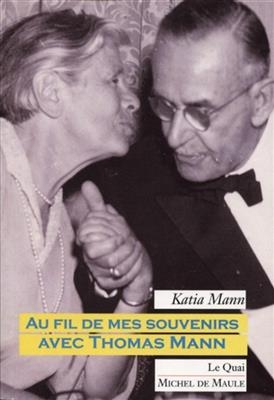 Au fil des mes souvenirs avec Thomas Mann - Katia (1883-1980) Mann